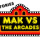 Mak vs The Arcades